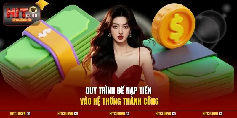 Quy trình để nạp tiền vào hệ thống thành công
